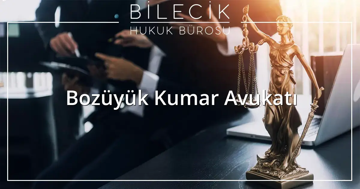 Bozüyük Kumar Avukatı